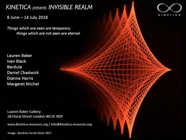 KINETICA presents INVISIBLE REALM Lauren Baker Gallery, 28 Floral Street, WC2E 9DP, London